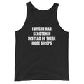 I Wish I Had Serotonin Instead of These Huge Biceps Tank Top in black, front view