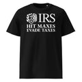 IRS Hit Maxes, Evade Taxes T-Shirt in black, front view