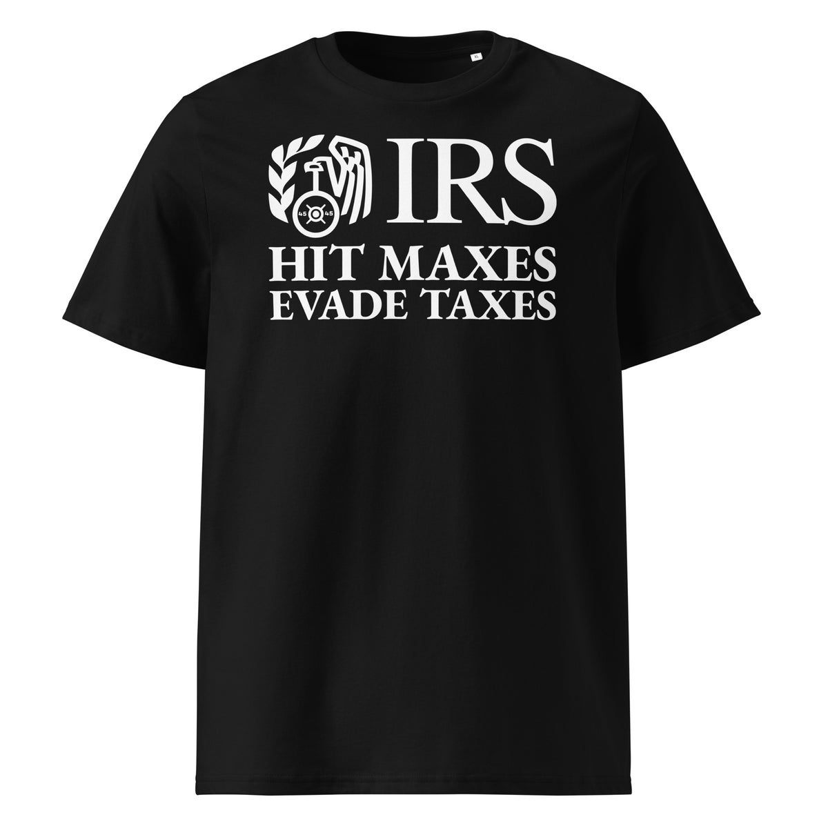 IRS Hit Maxes, Evade Taxes T-Shirt in black, front view
