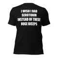 I Wish I Had Serotonin Instead of These Huge Biceps T-Shirt in black, front view