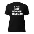 I Am Not Ronnie Coleman T-Shirt in black, front view